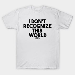 NOT MY WORLD (B) T-Shirt